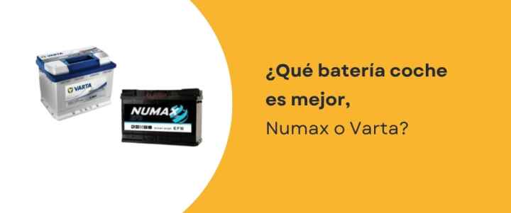 ¿Qué batería coche es mejor, Numax o Varta?