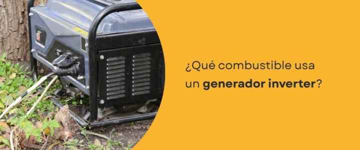 ¿Qué combustible usa un generador inverter?