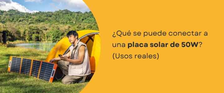 ¿Qué se puede conectar a una placa solar 50W? Usos reales