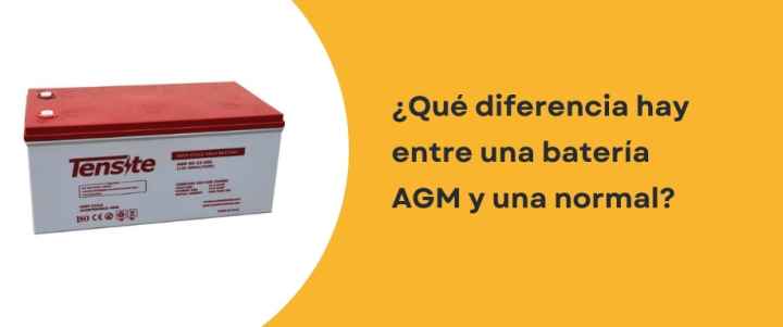 ¿Qué diferencia hay entre una batería AGM y una normal?