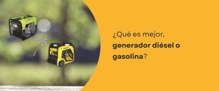 ¿Qué es mejor, generador diésel o gasolina?