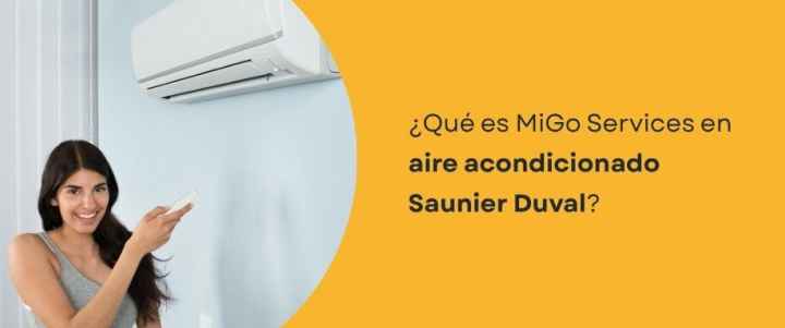¿Qué es MiGo Services en aire acondicionado Saunier Duval?