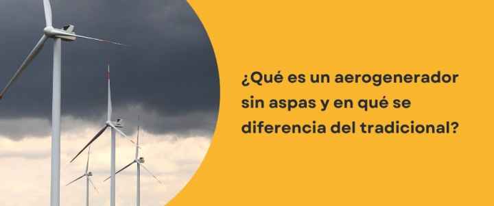 ¿Qué es un aerogenerador sin aspas y en qué se diferencia del tradicional?