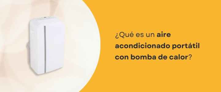 ¿Qué es un aire acondicionado portátil con bomba de calor?