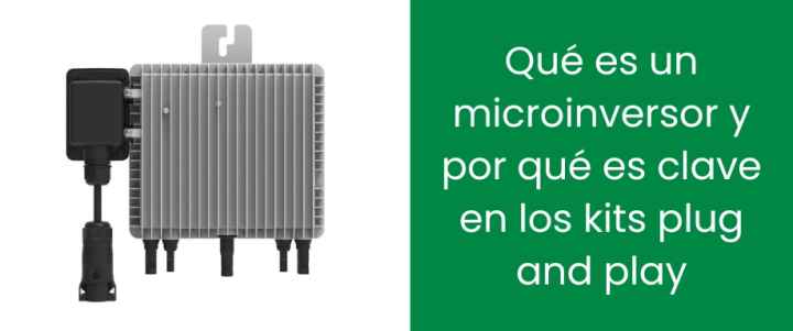 Qué es un microinversor y por qué es clave en los kits plug and play