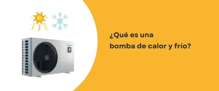 ¿Qué es una bomba de calor y frío?