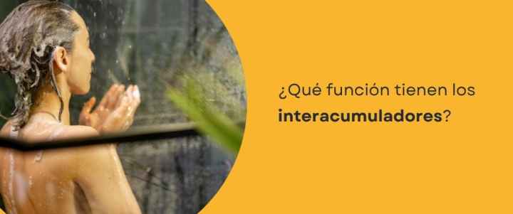 ¿Qué función tienen los interacumuladores?