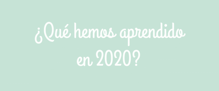 ¿Qué hemos aprendido en 2020?
