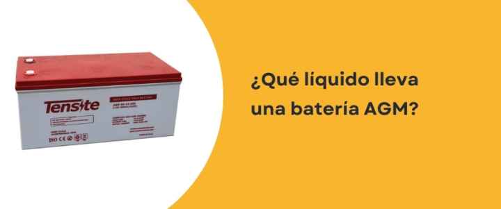 ¿Qué líquido lleva una batería AGM?