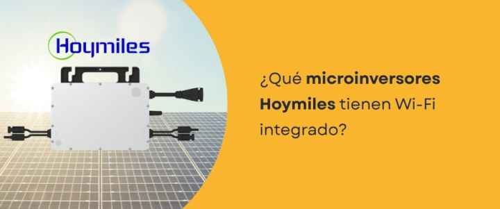 ¿Qué microinversores Hoymiles tienen Wi-Fi integrado?