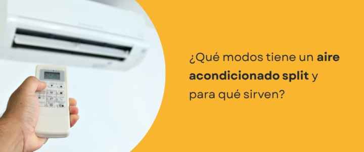 ¿Qué modos tiene un aire acondicionado split y para qué sirven? ¿Qué modos tiene un aire acondicionado split y para qué sirven?