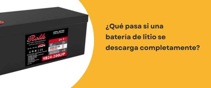 ¿Qué pasa si una batería de litio se descarga completamente?