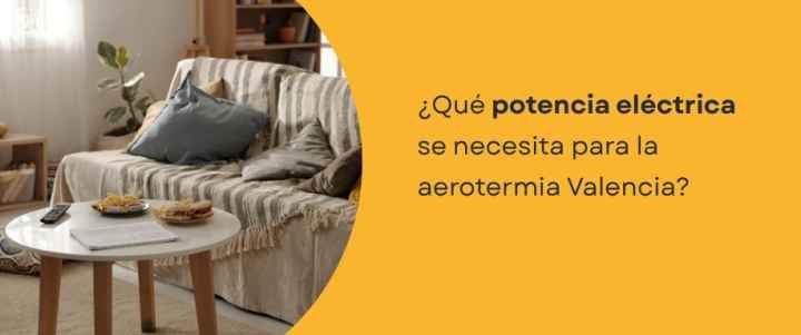 ¿Qué potencia eléctrica se necesita para la aerotermia Valencia?
