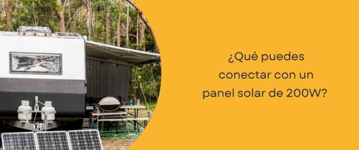 ¿Qué puedes conectar con un panel solar 200W?