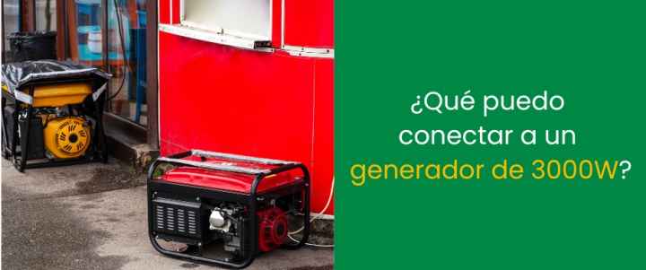 ¿Qué puedo conectar a un generador de 3000W?
