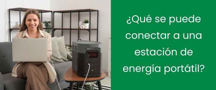 ¿Qué se puede conectar a una estación de energía portátil?