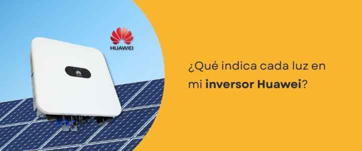 ¿Qué indica cada luz en mi inversor Huawei?