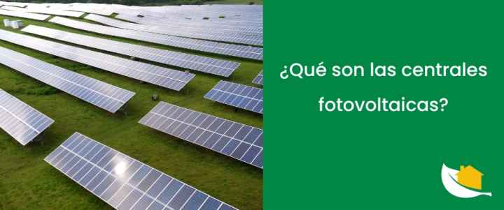 ¿Qué es una central fotovoltaica?