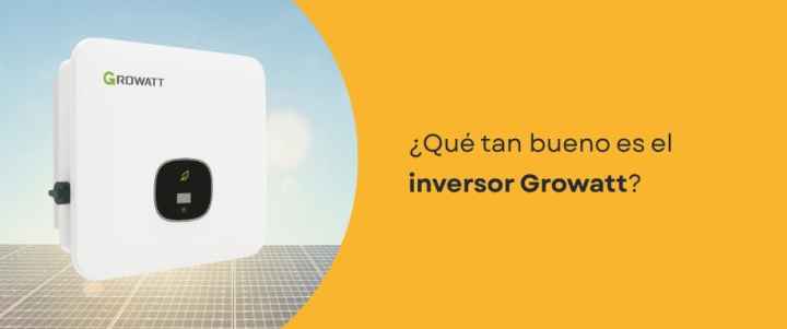 ¿Qué tan bueno es el inversor Growatt?