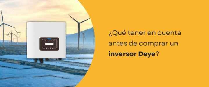 ¿Qué tener en cuenta antes de comprar un inversor Deye?