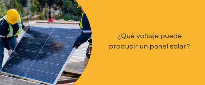 ¿Qué voltaje puede producir un panel solar?