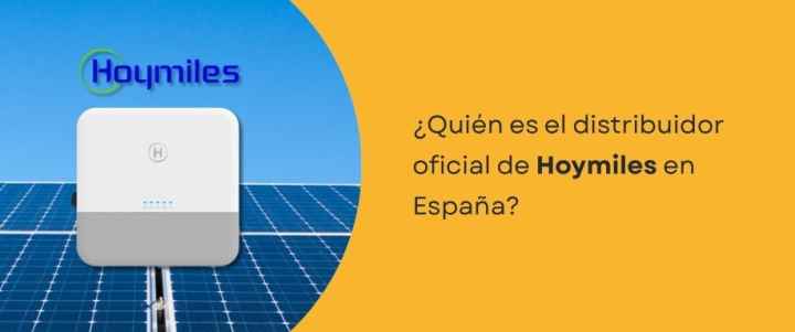 ¿Quién es el distribuidor oficial de Hoymiles en España?