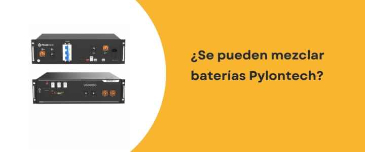 ¿Se pueden mezclar baterías Pylontech?