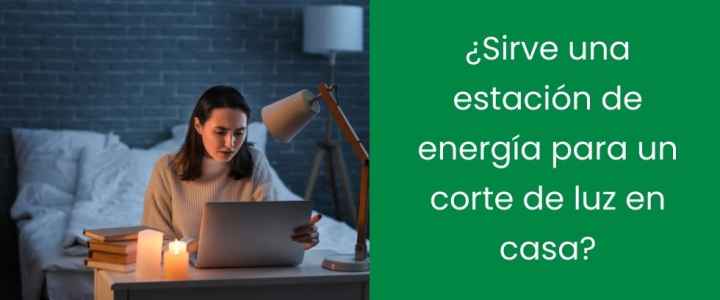 ¿Sirve una estación de energía para un corte de luz en casa?