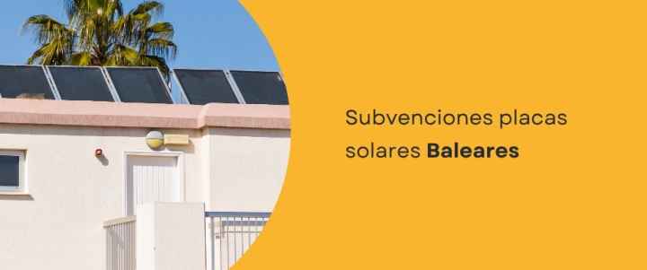 Subvenciones Placas Solares Baleares