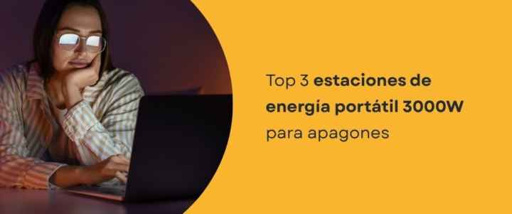 Top 3 estaciones de energía portátil 3000W para apagones