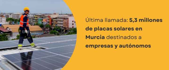 Última llamada: 5,3 millones para placas solares en Murcia destinados a empresas y autónomos